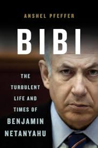 Image of Bibi - The Turbulent Life and Times of Benjamin Netanyahu