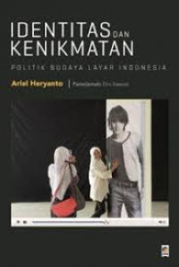 Image of Identitas dan Kenikmatan - Politik Budaya Layar Indonesia