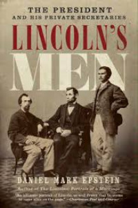 Image of Lincoln's Men The President and His Private Secretaries