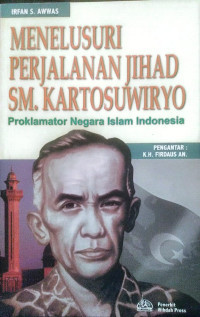 Image of Menelusuri Perjalanan Jihad SM. Kartosuwiryo
