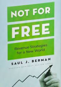 Not For Free-Revenue Strategies for a New World