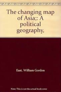 Image of The Changing Map of Asia A Political Geography